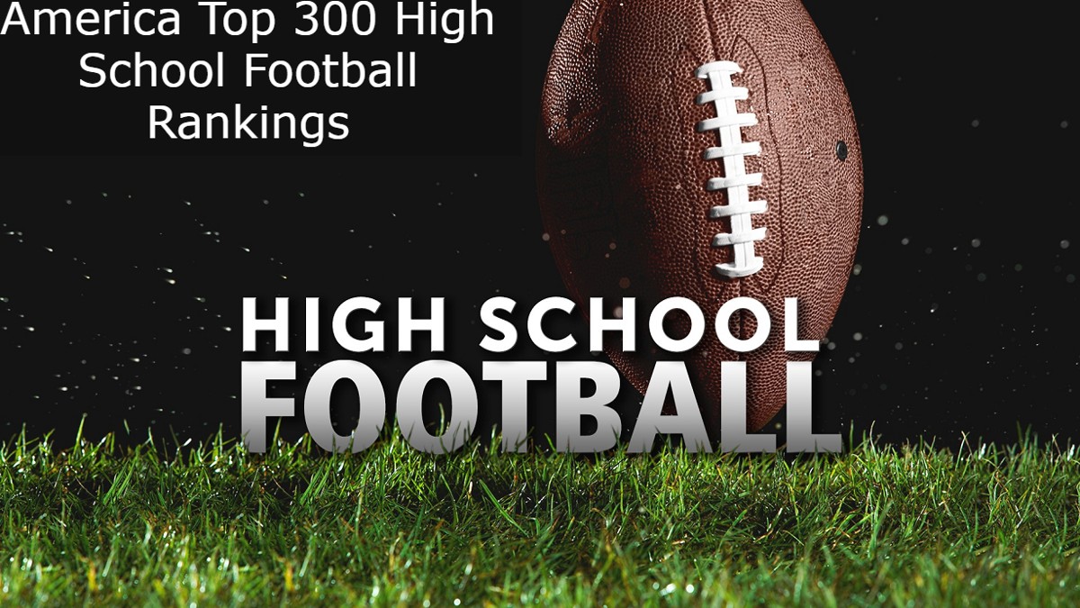 America Top 300 High School Football Rankings