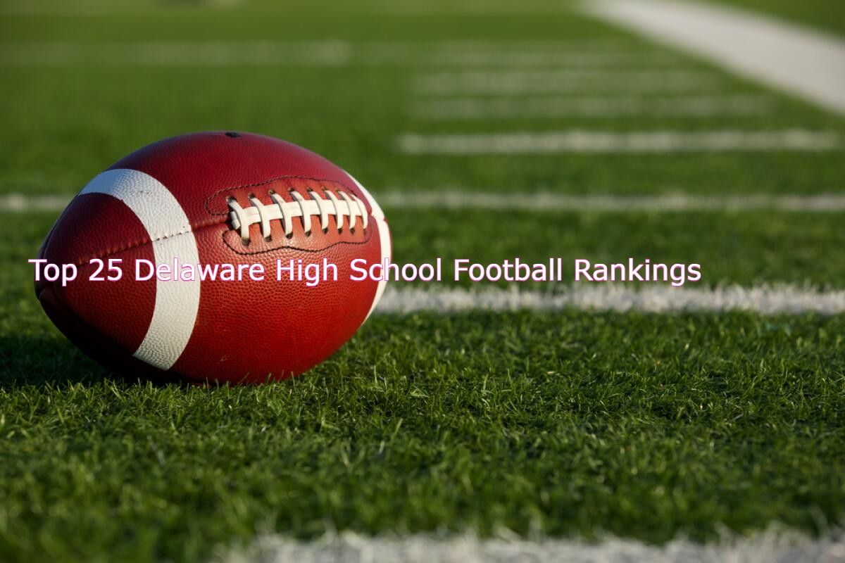 Top 25 Delaware High School Football Rankings