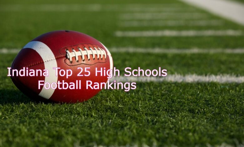 Indiana Top 25 High Schools Football Rankings