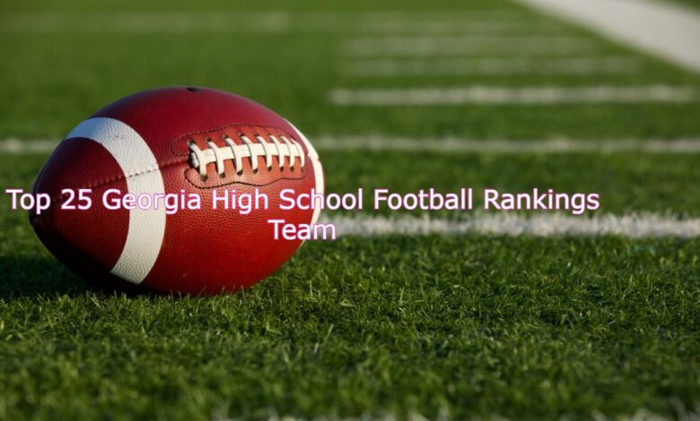 Top 25 Georgia High School Football Rankings Team