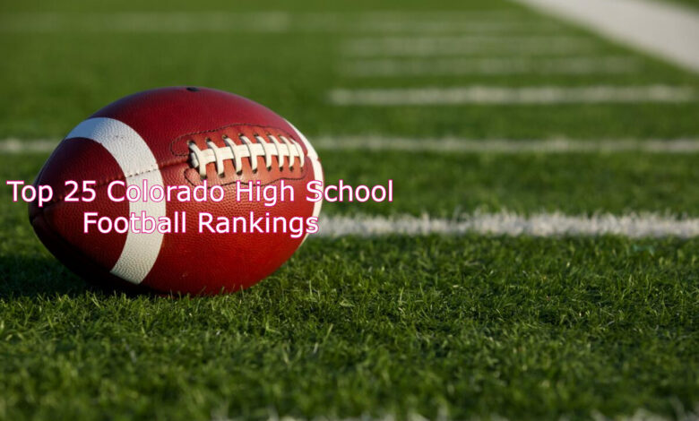 Top 25 Colorado High School Football Rankings